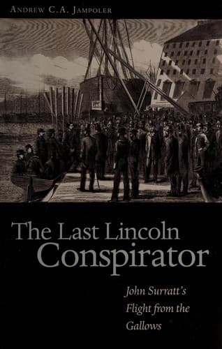Cover of The last Lincoln conspirator by Andrew C. A. Jampoler