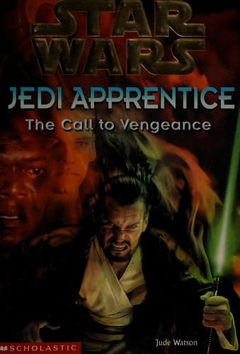 Cover of Star Wars - Jedi Apprentice - The Call to Vengeance by Jude Watson