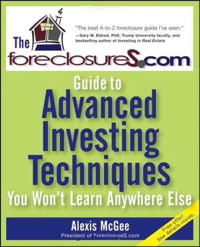 Cover of The foreclosures.com guide to advanced investing techniques you won?t learn anywhere else by Alexis McGee