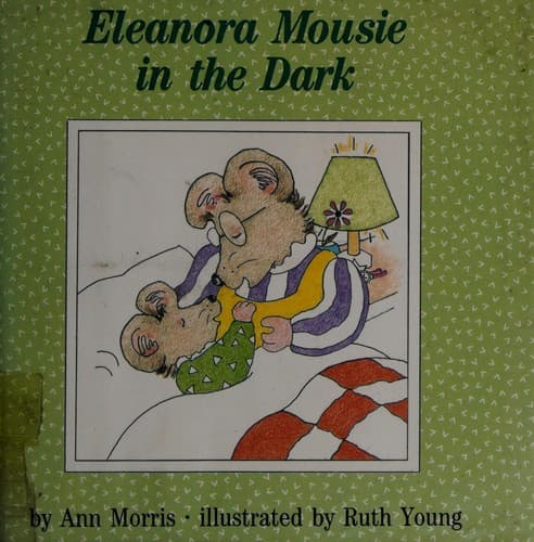 Cover of Eleanora Mousie in the dark by Ann Morris