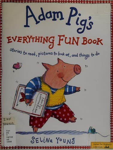 Cover of Adam Pig's everything fun book by Selina Young