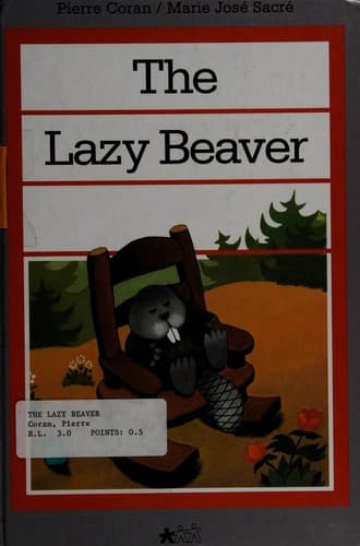 Cover of The lazy beaver by Pierre Coran