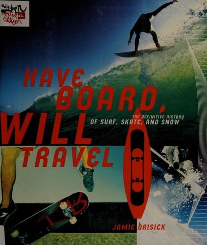 Cover of Have board, will travel by Jamie Brisick