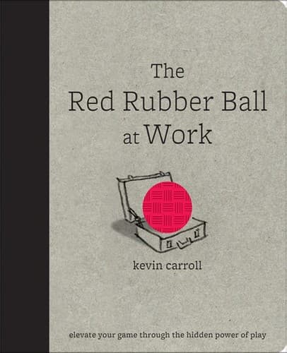 Cover of The red rubber ball at work by Kevin Carroll