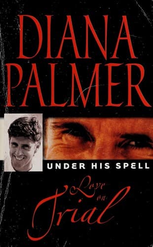 Cover of Love on Trial (Under his Spell) by Diana Palmer
