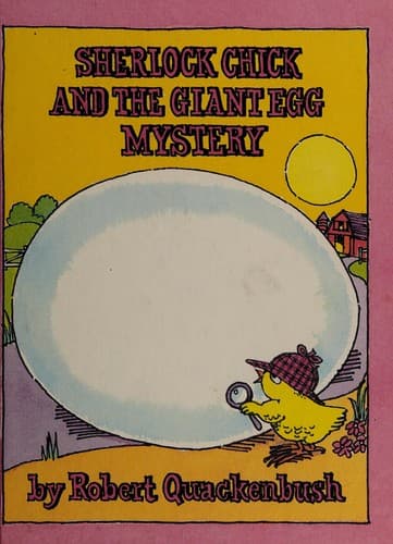 Cover of Sherlock Chick and the giant egg mystery by Robert M. Quackenbush