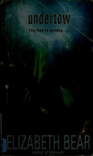 Cover of Undertow by Elizabeth Bear