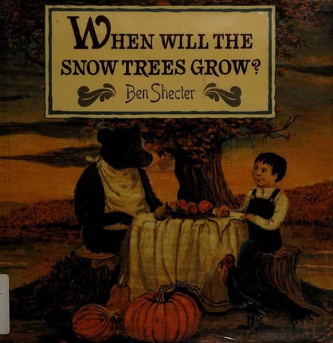 Cover of When will the snow trees grow? by Ben Shecter