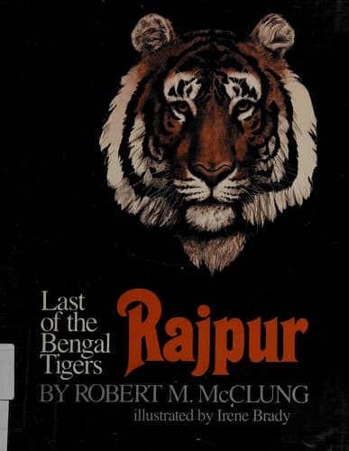 Cover of Rajpur, last of the Bengal tigers by Robert M. McClung
