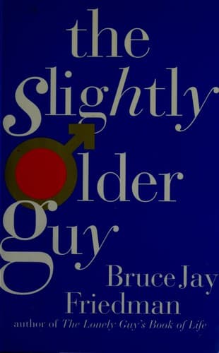 Cover of The slightly older guy by Bruce Jay Friedman