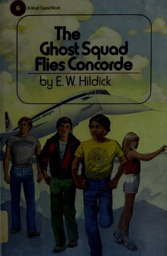 Cover of The Ghost Squad flies Concorde by E. W. Hildick