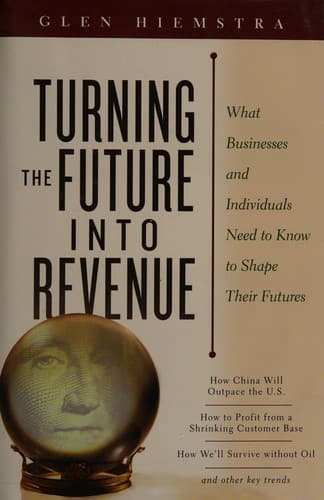 Cover of Turning the future into revenue by Glen Hiemstra