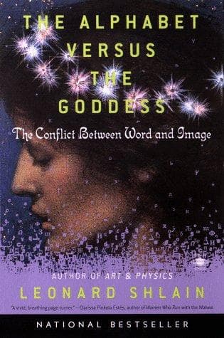 Cover of The Alphabet Versus the Goddess by Leonard Shlain