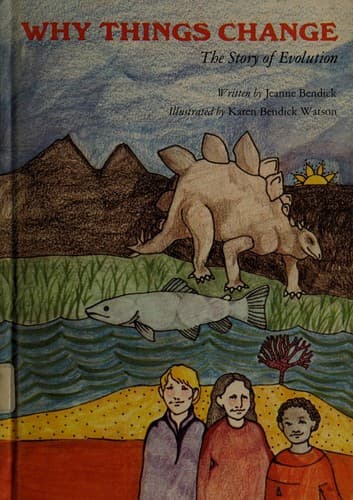 Cover of Why things change: the story of evolution by Jeanne Bendick