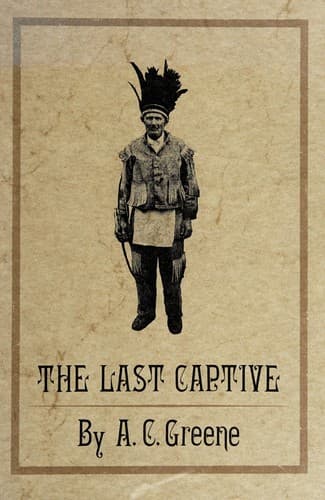 Cover of The last captive by A. C. Greene
