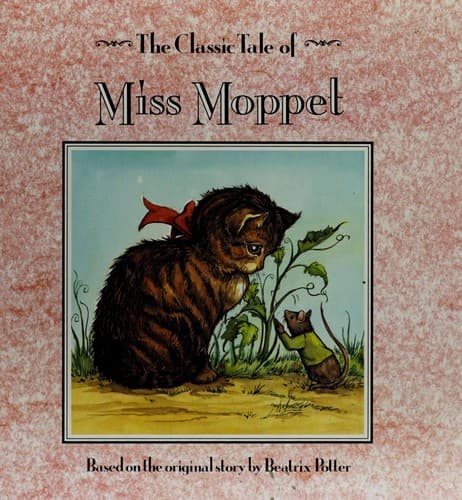 Cover of The classic tale of Miss Moppet by Cathy Ann Tell