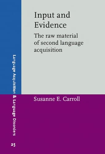 Cover of Input and evidence by Susanne E. Carroll