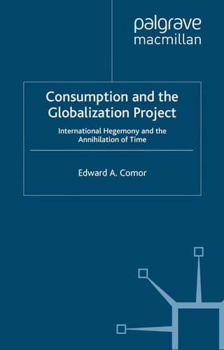 Cover of Consumption and the globalization project by Edward A. Comor