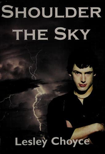 Cover of Shoulder the Sky by Lesley Choyce