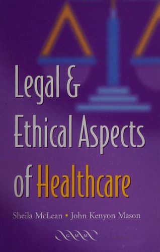 Cover of Legal and ethical aspects of healthcare by Sheila A. McLean