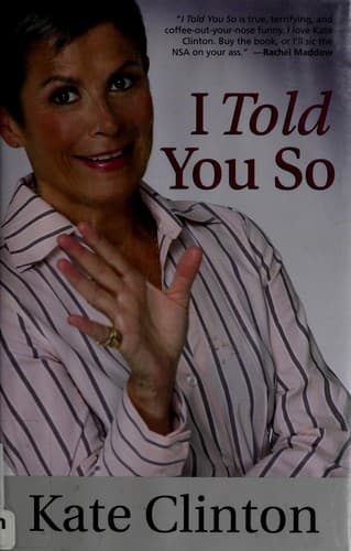 Cover of I told you so by Kate Clinton