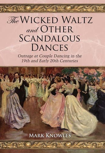 Cover of The wicked waltz and other scandalous dances by Mark Knowles