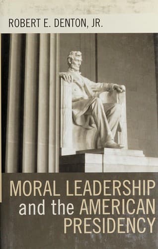 Cover of Moral leadership and the American presidency by Robert E. Denton, Jr