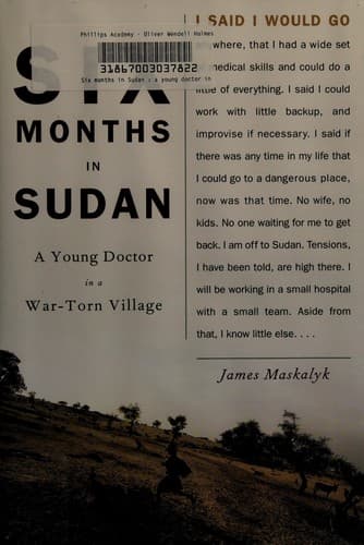 Cover of Six months in Sudan by James Maskalyk