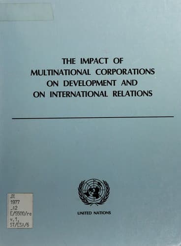 Cover of The impact of multinational corporations on development and on international relations by United Nations. Dept. of Economic and Social Affairs