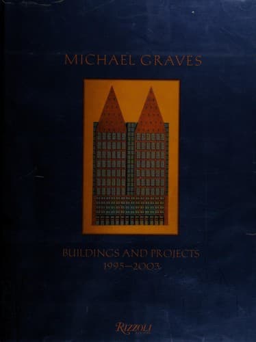 Cover of Michael Graves, buildings and projects, 1995-2003 by Graves, Michael