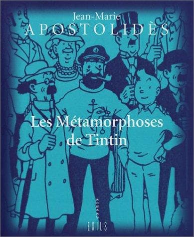 Cover of Les métamorphoses de Tintin by Jean-Marie Apostolidès