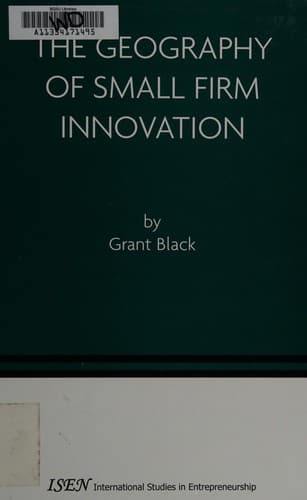 Cover of The geography of small firm innovation by Grant Black