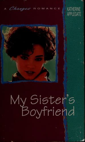 Cover of My Sister's Boyfriend by Katherine Applegate