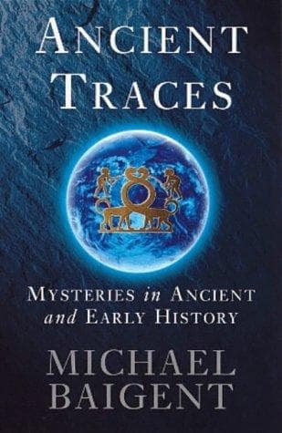 Cover of Ancient Traces by Michael Baigent