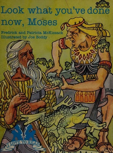 Cover of Look what you've done now, Moses by Fredrick McKissack