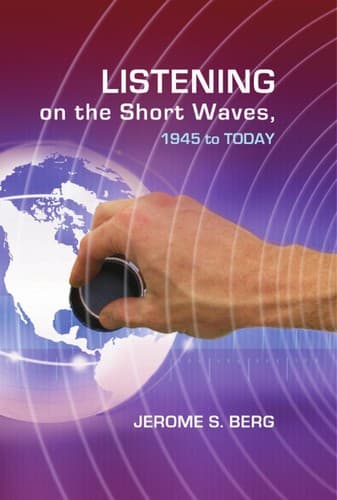 Cover of Listening on the short waves, 1945 to today by Jerome S. Berg