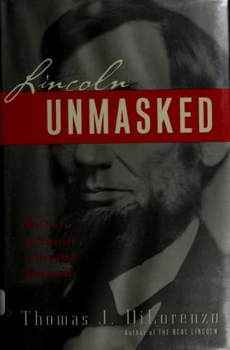Cover of Lincoln unmasked by Thomas J DiLorenzo