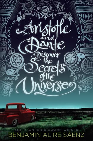 Cover of Aristotle and Dante discover the secrets of the universe by Benjamin Alire Sáenz
