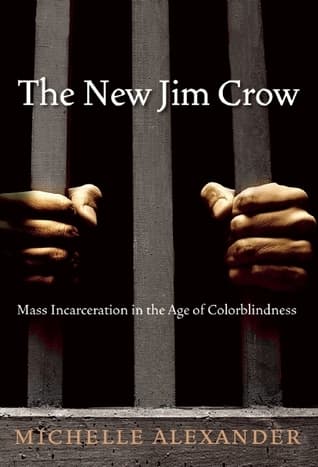 Cover of The New Jim Crow: Mass Incarceration in the Age of Colorblindness by Michelle Alexander