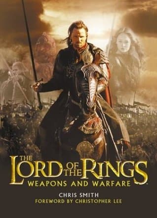 Cover of The Lord of the Rings: Weapons and Warfare by Chris Smith