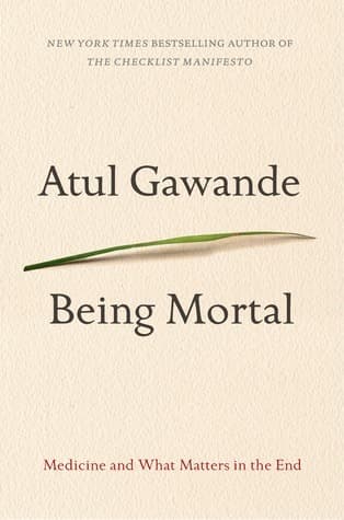 Cover of Being Mortal: Medicine and What Matters in the End by Atul Gawande