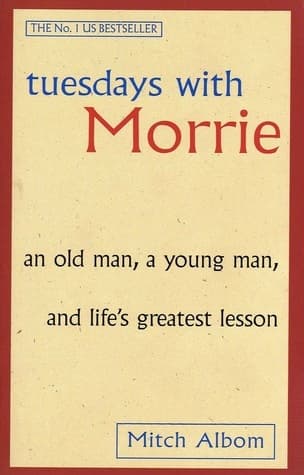 Cover of Tuesdays with Morrie: An Old Man, a Young Man, and Life's Greatest Lesson by Mitch Albom