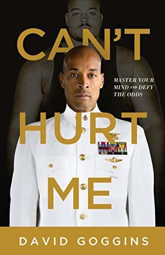 Cover of Can't Hurt Me: Master Your Mind and Defy the Odds by David Goggins