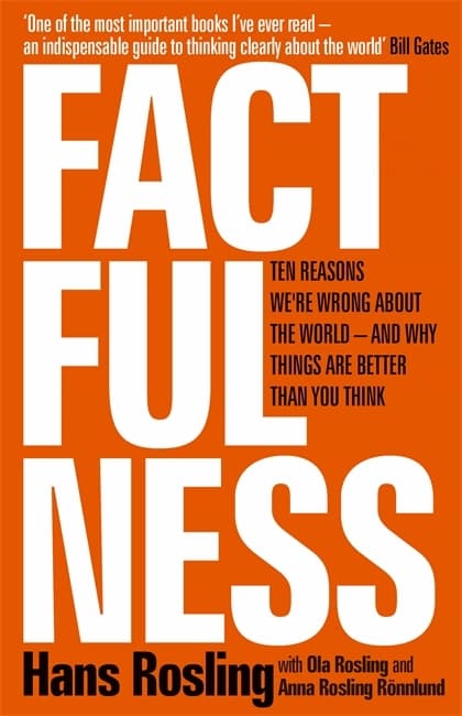 Cover of Factfulness: Ten Reasons We're Wrong About the World – and Why Things Are Better Than You Think by Hans Rosling