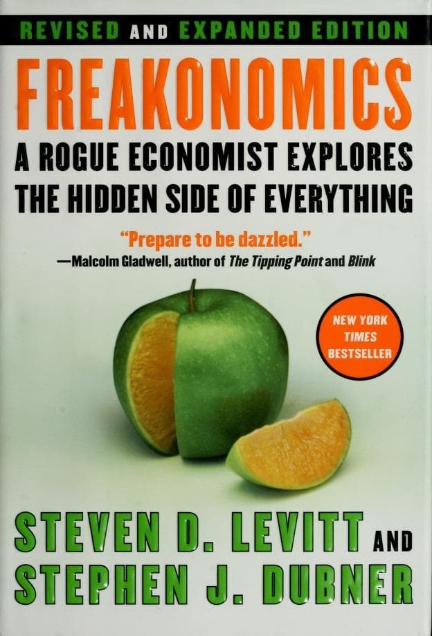 Cover of Freakonomics: A Rogue Economist Explores the Hidden Side of Everything by Steven D. Levitt