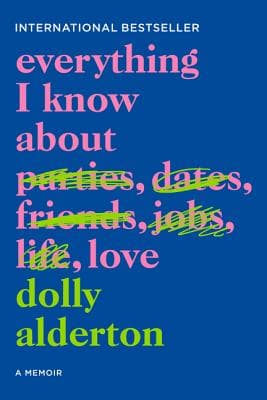 Cover of Everything I Know About Love by Dolly Alderton