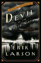 Cover of The Devil in the White City: Murder, Magic, and Madness at the Fair That Changed America by Erik Larson