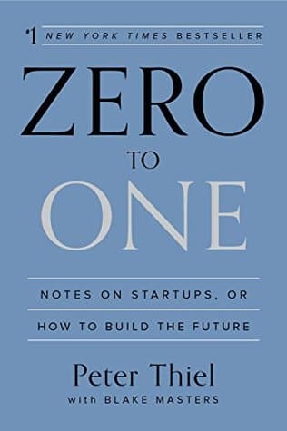 Cover of Zero to One: Notes on Startups, or How to Build the Future by Peter Thiel