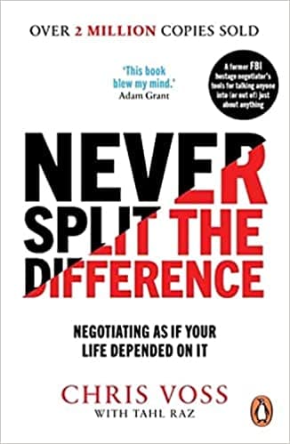 Cover of Never Split the Difference: Negotiating as if Your Life Depended on It by Chris Voss