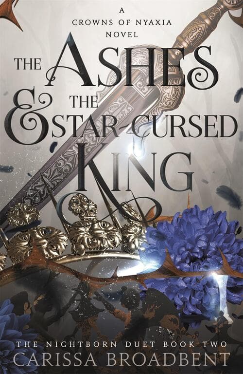 Cover of The Ashes and the Star-Cursed King by Carissa Broadbent